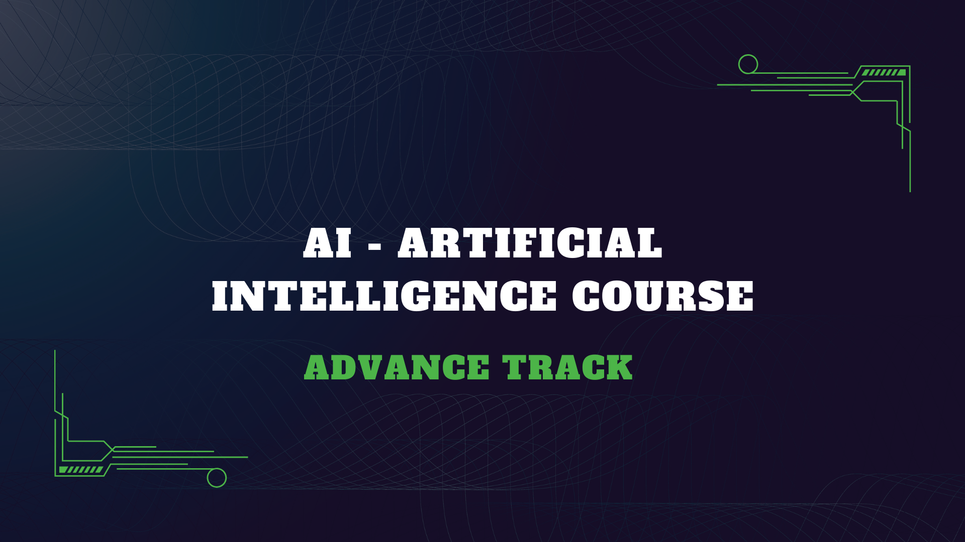 Artificial Intelligence - Advance Course